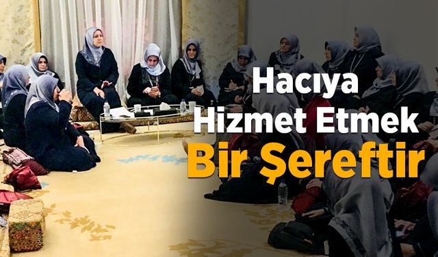 Hacıya hizmet etmek bir şereftir