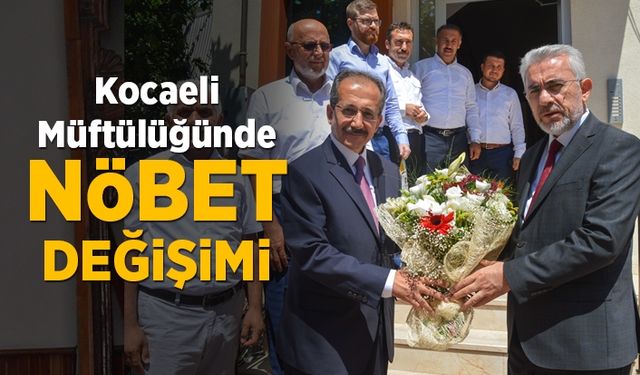 Kocaeli müftülüğünde nöbet değişimi