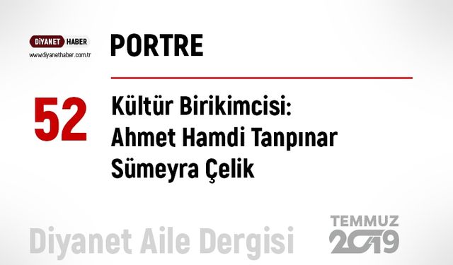 Kültür Birikimcisi: Ahmet Hamdi Tanpınar