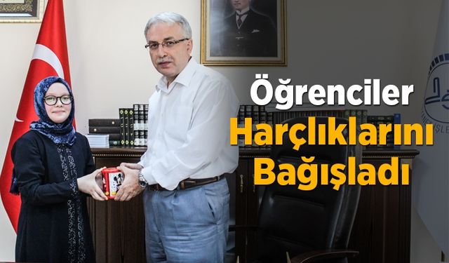 Öğrenciler harçlıklarını bağışladı