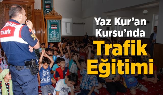 Yaz Kur’an Kursu’nda trafik eğitimi