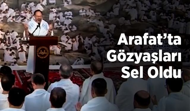 Arafat’ta gözyaşları sel oldu