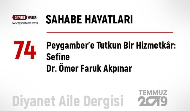 Peygamber’e Tutkun  Bir Hizmetkâr: Sefîne