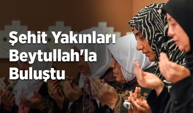 Şehit yakınları Beytullah'la buluştu