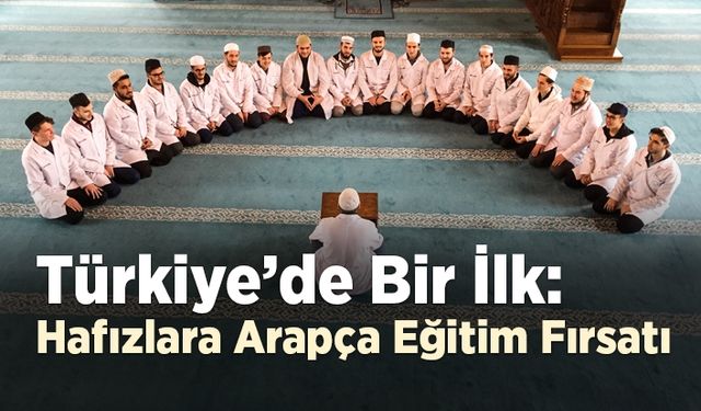 Türkiye’de bir ilk: Hafızlara Arapça eğitim fırsatı