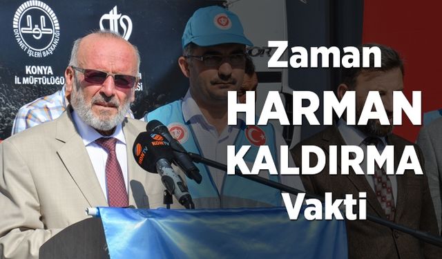 Poçanoğlu: Zaman harman kaldırma vaktidir