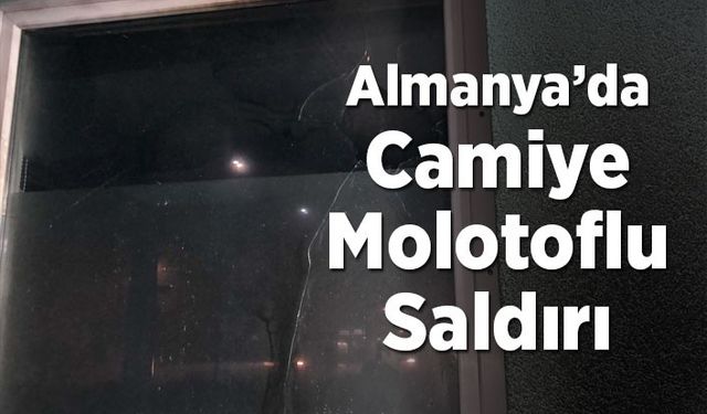 Almanya'da camiye molotoflu saldırı