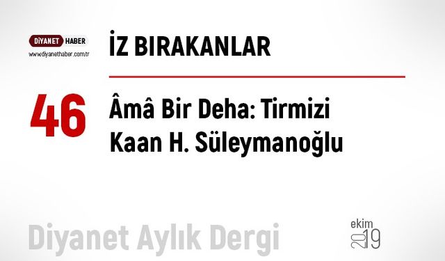 Âmâ Bir Deha: Tirmizi