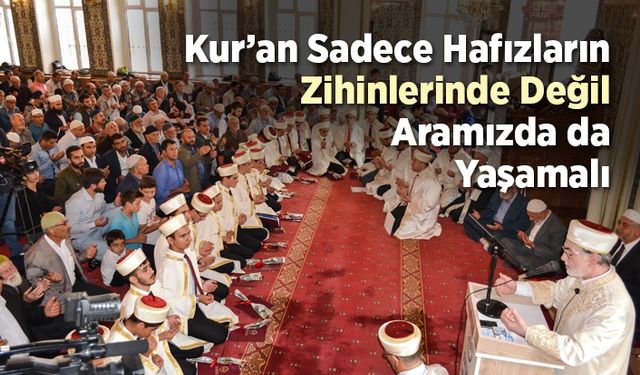 Tıraşçı: Kur’an hayatımızın merkezinde olmalı