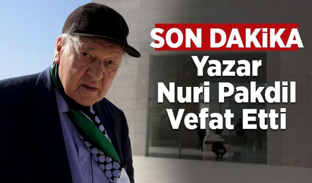 Yazar Nuri Pakdil vefat etti