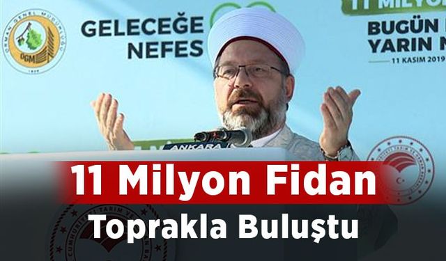 11 milyon fidan toprakla buluştu