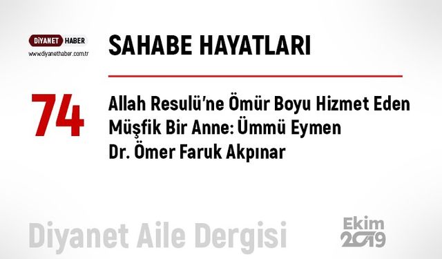 Allah Resulü’ne Ömür Boyu Hizmet Eden Müşfik Bir Anne: Ümmü Eymen