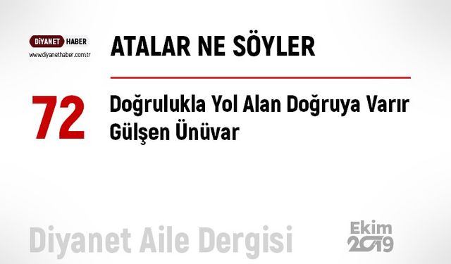 Doğrulukla Yol Alan Doğruya Varır