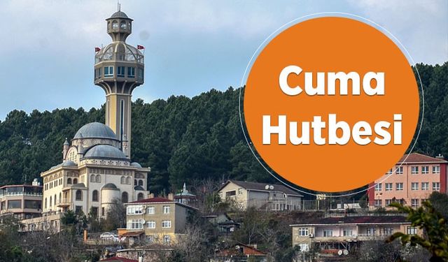 Cuma Hutbesi - 6 Aralık 2019