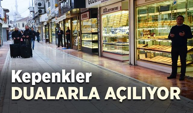 Kepenkler dualarla açılıyor