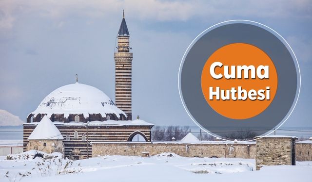 Cuma Hutbesi - 14 Şubat 2020