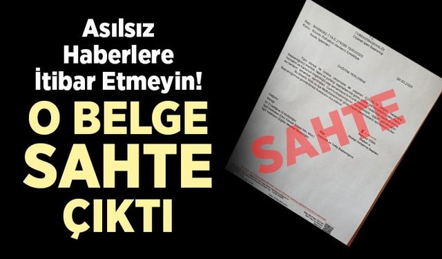 Asılsız haberlere itibar etmeyin!