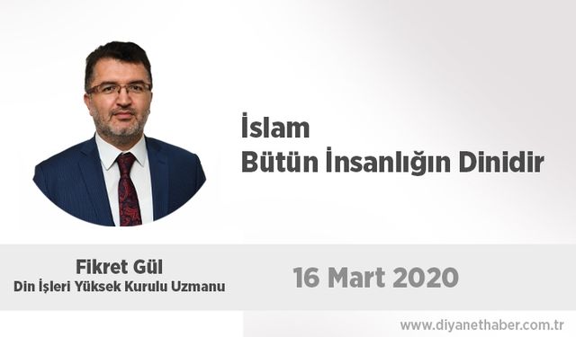 İslam Bütün İnsanlığın Dinidir