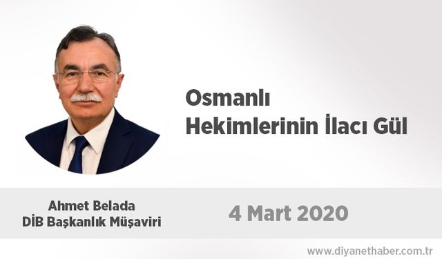 Osmanlı Hekimlerinin İlacı Gül