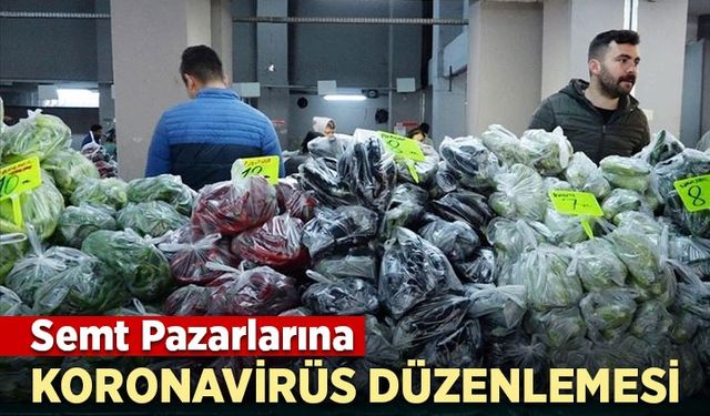 Semt pazarlarına koronavirüs düzenlemesi