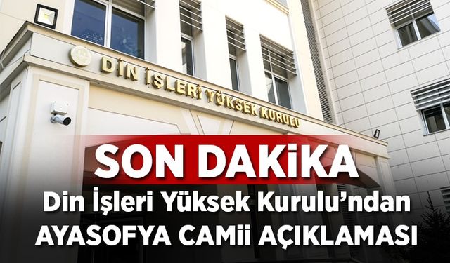 Din İşleri Yüksek Kurulu’ndan Ayasofya Camii ile ilgili açıklama