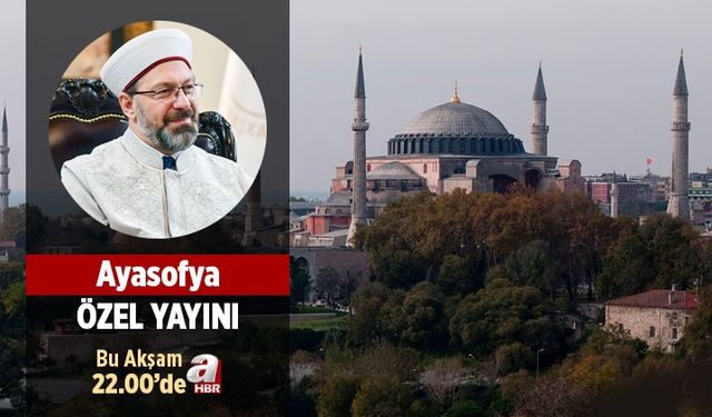 Diyanet İşleri Başkanı Prof. Dr. Erbaş, "Ayasofya Camii Özel Yayını"na konuk olacak