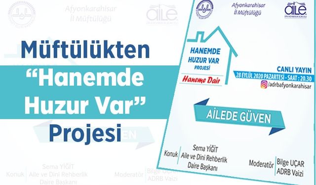 “Hanemde Huzur Var” projesi başlatıldı