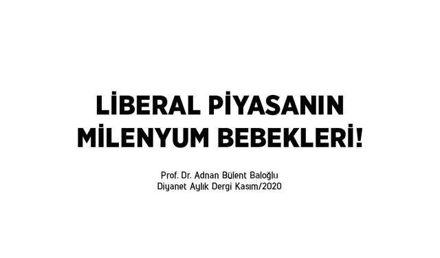 Liberal piyasanın milenyum bebekleri!