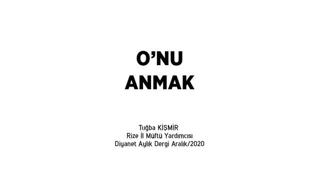 O’nu anmak