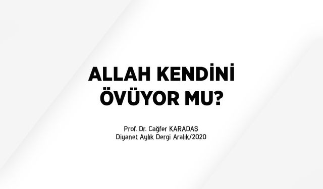 Allah kendini övüyor mu?