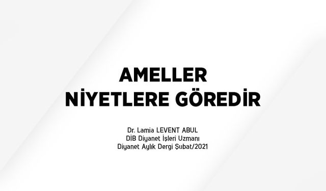 Ameller niyetlere göredir