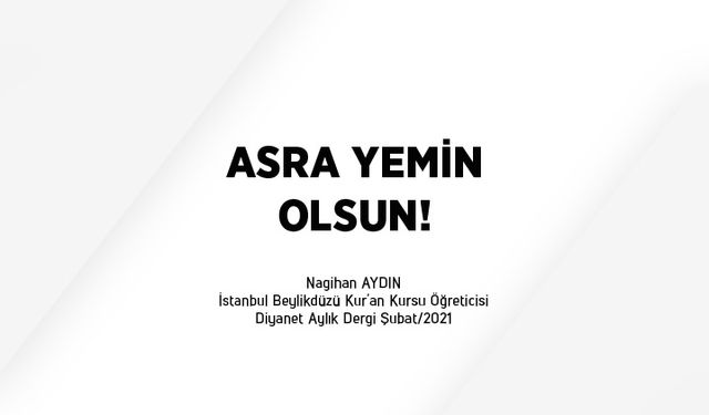 Asra yemin olsun!