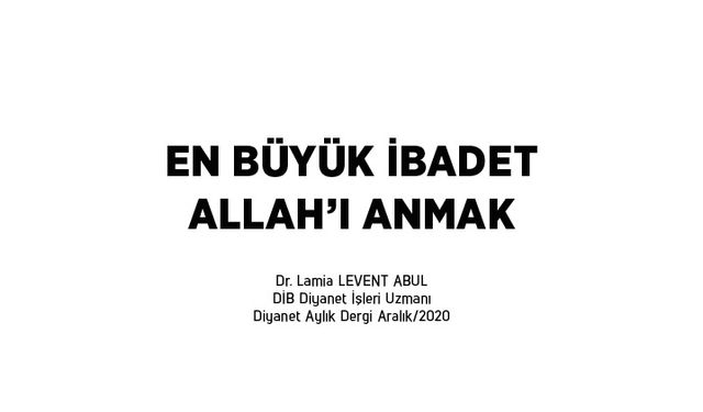 En büyük ibadet Allah’ı anmak