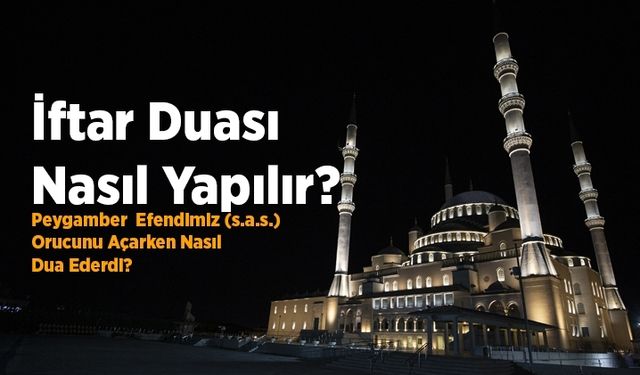 İftar duası nasıl yapılır?