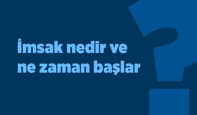 İmsak nedir? Ne zaman başlar?