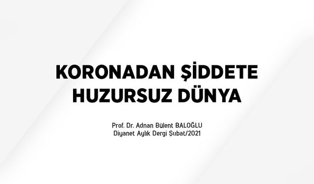 Koronadan şiddete huzursuz dünya