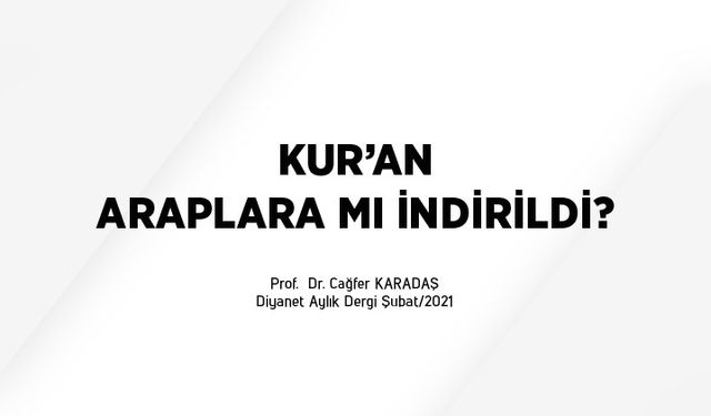 Kur’an Araplara mı indirildi?