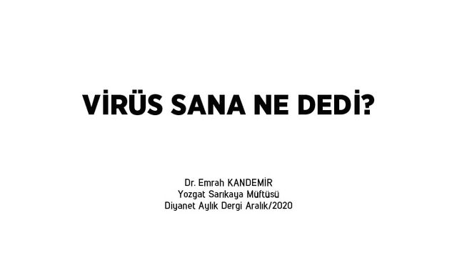 Virüs sana ne dedi?