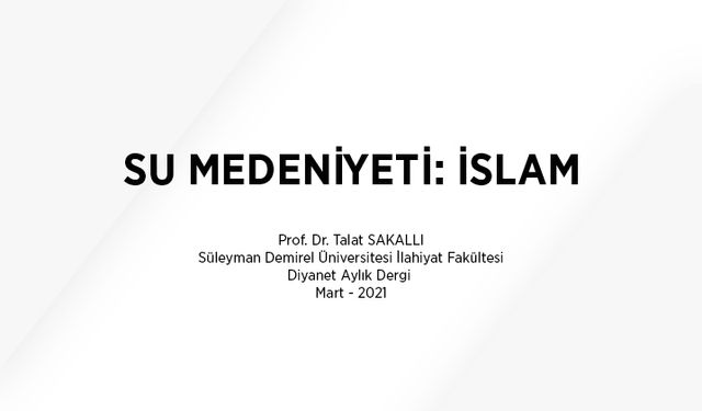 SU MEDENİYETİ: İSLAM - Prof. Dr. Talat SAKALLI