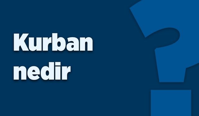 Kurban nedir?