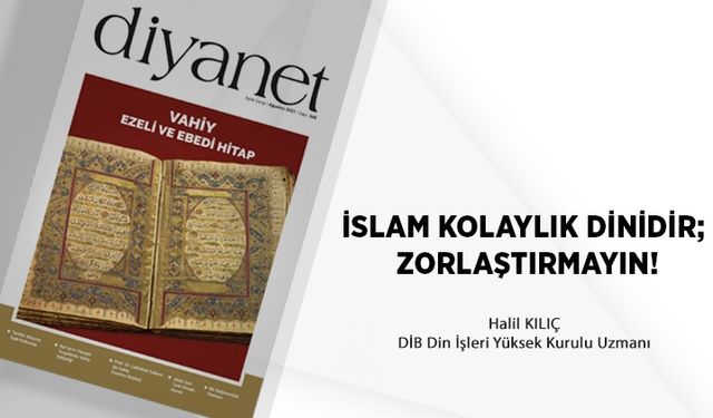 İslam Kolaylık Dinidir; Zorlaştırmayın!