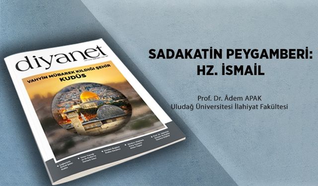 Sadakatin Peygamberi: Hz. İsmail