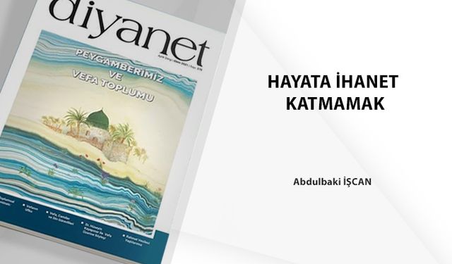 Hayata İhanet Katmamak