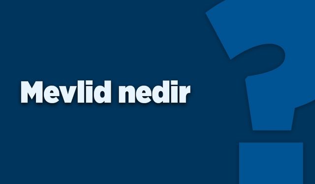 Mevlid nedir?