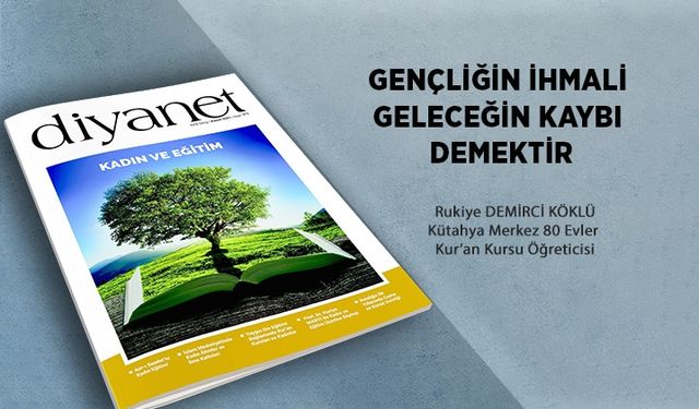 Gençliğin İhmali Geleceğin Kaybı Demektir