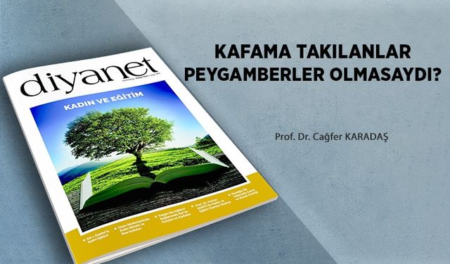 Kafama Takılanlar Peygamberler Olmasaydı?