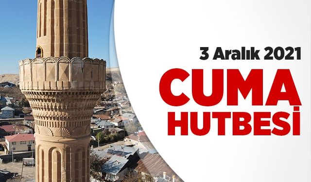 Cuma Hutbesi - 3 Aralık 2021