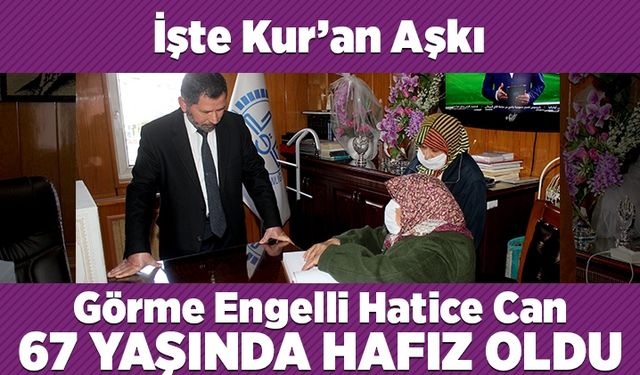 Görme engelli Hatice Can 67 yaşında hafız oldu