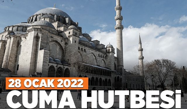 Cuma Hutbesi - 28 Ocak 2022