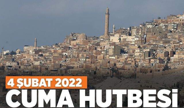 Cuma Hutbesi - 4 Şubat 2022